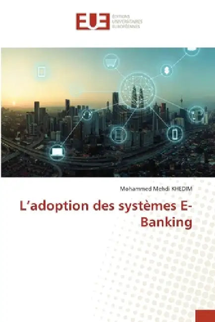 L'adoption des systèmes E-Banking by Mohammed Mehdi Khedim