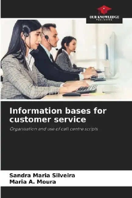 Information bases for customer service by Sandra Maria Silveira, Maria A. Moura