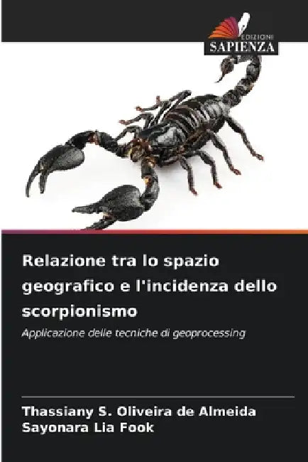 Relazione tra lo spazio geografico e l'incidenza dello scorpionismo by Thassiany S. Oliveira de Almeida, Sayonara Lia Fook