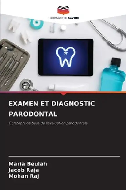 Examen Et Diagnostic Parodontal by Maria Beulah, Jacob Raja, Mohan Raj