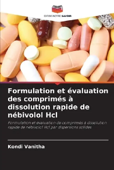 Formulation et évaluation des comprimés à dissolution rapide de nébivolol Hcl by Kondi Vanitha