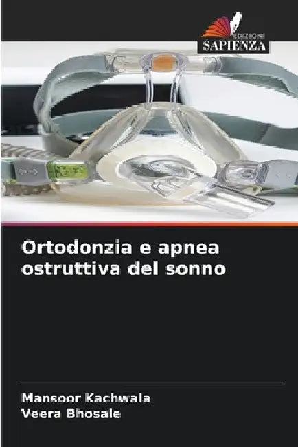 Ortodonzia e apnea ostruttiva del sonno by Mansoor Kachwala, Veera Bhosale