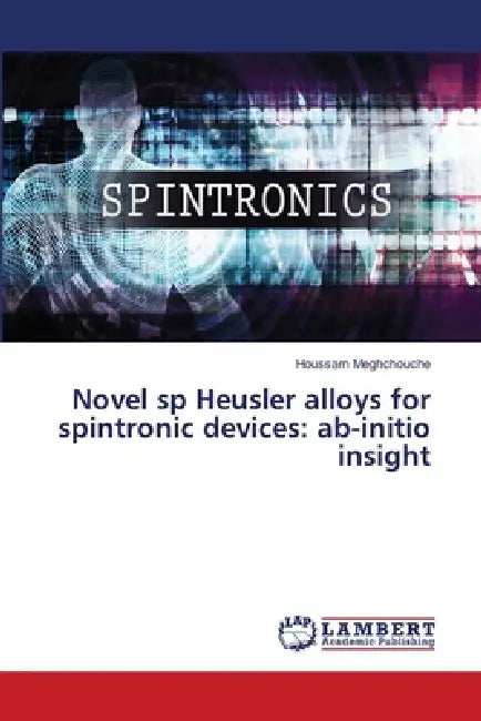 Novel sp Heusler alloys for spintronic devices: ab-initio insight by Houssam Meghchouche
