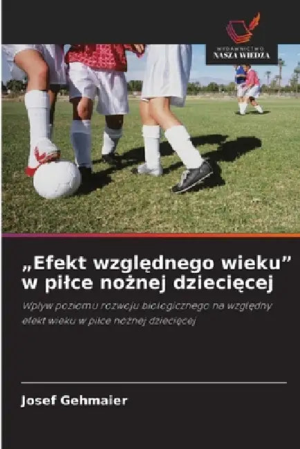 "Efekt względnego wieku" w pilce nożnej dziecięcej by Josef Gehmaier