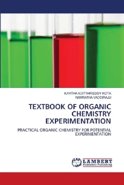 Textbook of Organic Chemistry Experimentation by Kavitha Kotthireddy Kota, Namratha Vaddiraju