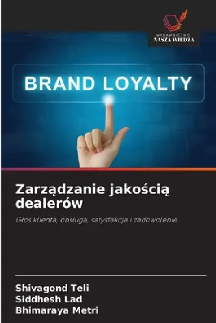 Zarządzanie jakością dealerów by Shivagond Teli, Siddhesh Lad, Bhimaraya Metri