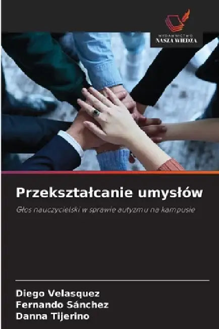 Przeksztalcanie umyslów by Diego Velasquez, Fernando Sánchez, Danna Tijerino