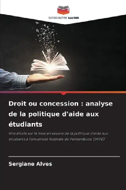 Droit ou concession: analyse de la politique d'aide aux étudiants by Sergiane Alves
