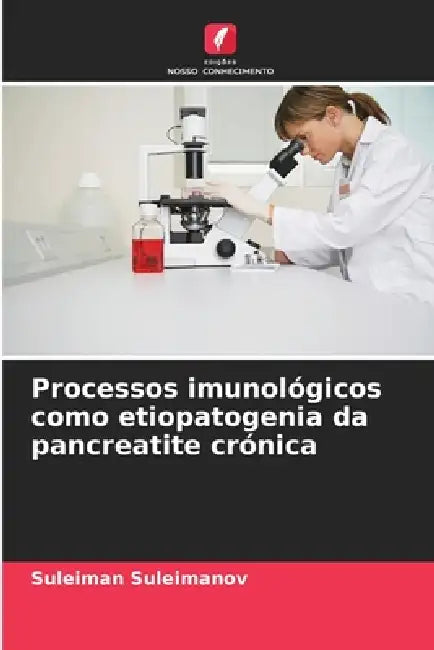 Processos imunológicos como etiopatogenia da pancreatite crónica by Suleiman Suleimanov