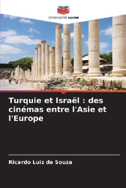 Turquie et Israël: des cinémas entre l'Asie et l'Europe by Ricardo Luiz De Souza