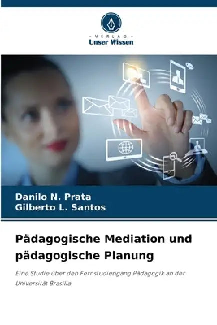 Pädagogische Mediation und pädagogische Planung by Danilo N. Prata, Gilberto L. Santos