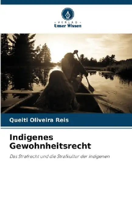 Indigenes Gewohnheitsrecht by Queiti Oliveira Reis