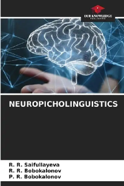 Neuropicholinguistics by R. R. Saifullayeva, R. R. Bobokalonov, P. R. Bobokalonov