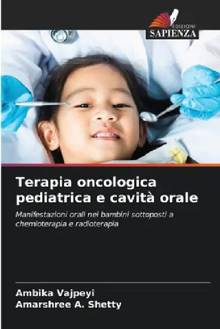 Terapia oncologica pediatrica e cavità orale by Ambika Vajpeyi, Amarshree A. Shetty