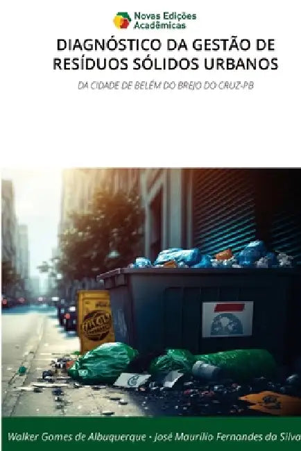 Diagnóstico Da Gestão de Resíduos Sólidos Urbanos by Walker Gomes de Albuquerque, José Maurílio Fernandes Da Silva