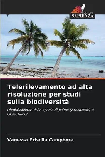 Telerilevamento ad alta risoluzione per studi sulla biodiversità by Vanessa Priscila Camphora