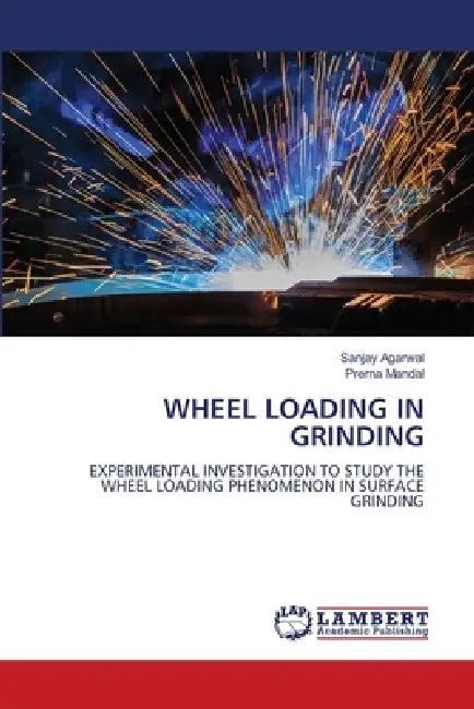 Wheel Loading in Grinding by Sanjay Agarwal, Prerna Mandal