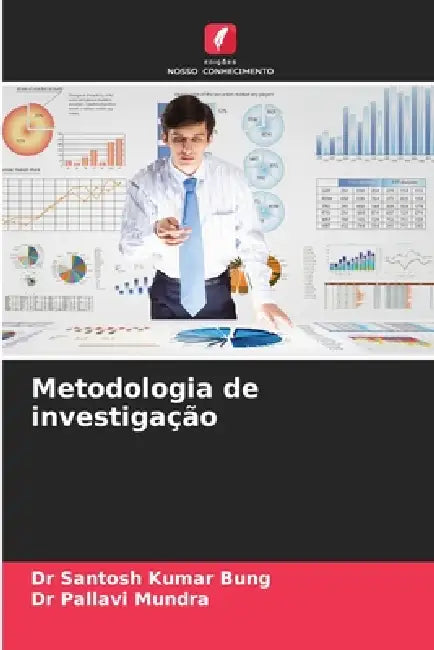 Metodologia de investigação by Santosh Kumar Bung, Pallavi Mundra