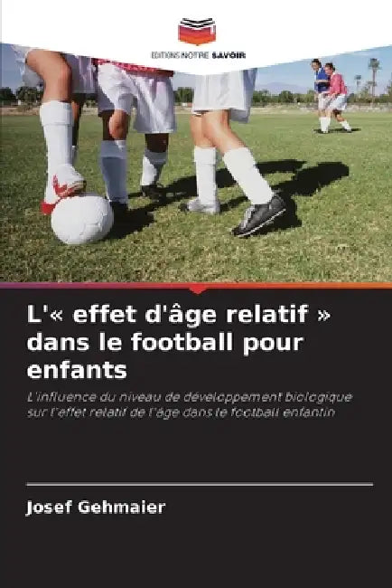 L' effet d'âge relatif dans le football pour enfants by Josef Gehmaier