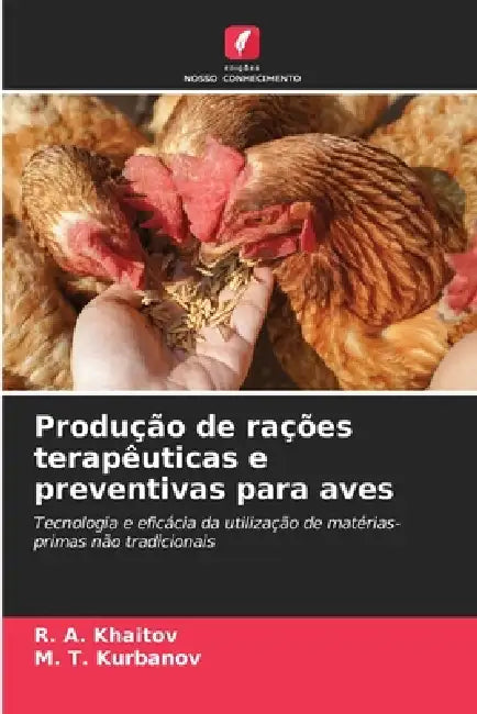 Produção de rações terapêuticas e preventivas para aves by R. A. Khaitov, M. T. Kurbanov