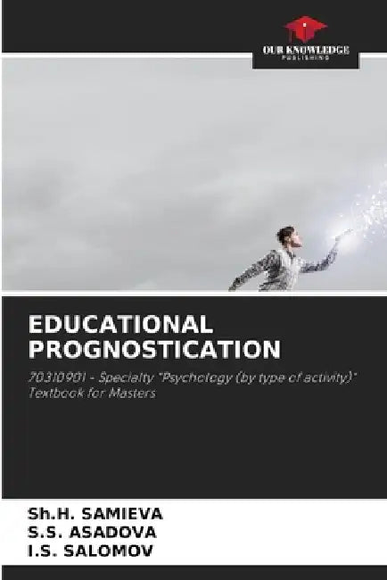 Educational Prognostication by Sh H. Samieva, S. S. Asadova, I. S. Salomov