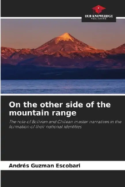 On the other side of the mountain range by Andrés Guzman Escobari