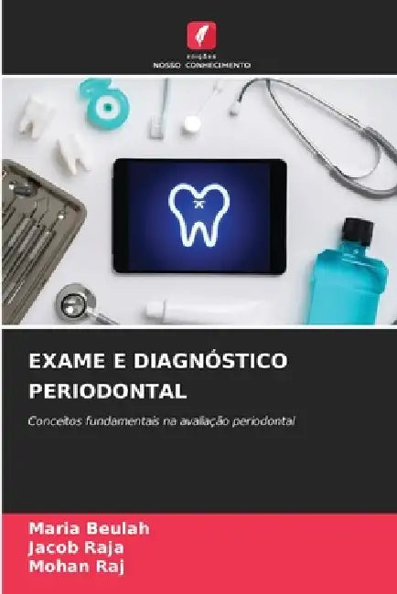 Exame E Diagnóstico Periodontal by Maria Beulah, Jacob Raja, Mohan Raj