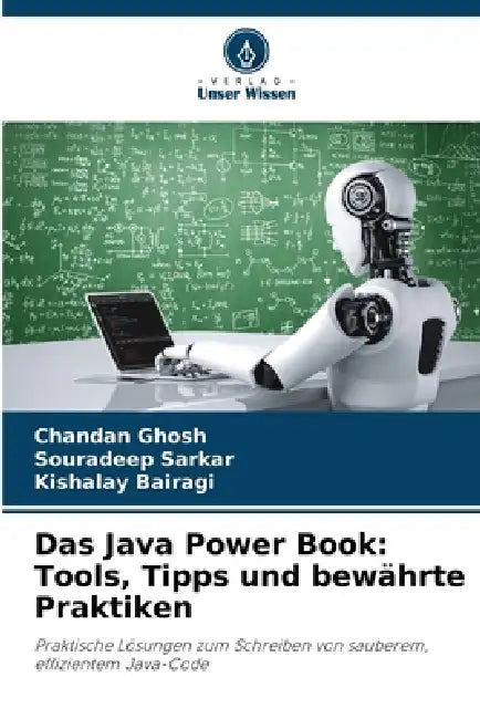 Das Java Power Book: Tools, Tipps und bewährte Praktiken by Chandan Ghosh, Souradeep Sarkar, Kishalay Bairagi