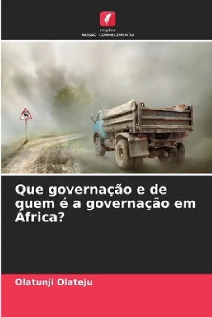 Que governação e de quem é a governação em África? by Olatunji Olateju