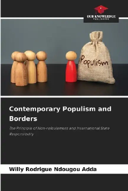 Contemporary Populism and Borders by Willy Rodrigue Ndougou Adda