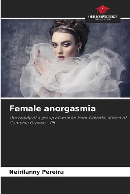 Female anorgasmia by Neirilanny Pereira