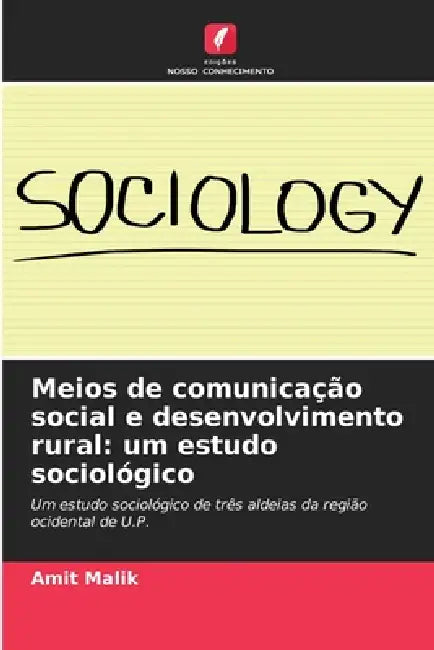 Meios de comunicação social e desenvolvimento rural: um estudo sociológico by Amit Malik