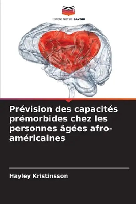 Prévision des capacités prémorbides chez les personnes âgées afro-américaines by Hayley Kristinsson