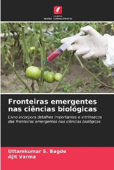 Fronteiras emergentes nas ciências biológicas by Uttamkumar S. Bagde, Ajit Varma