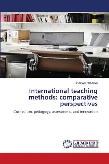 International teaching methods: comparative perspectives by Surayyo Nosirova