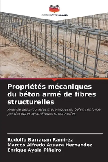 Propriétés mécaniques du béton armé de fibres structurelles by Rodolfo Barragan Ramirez, Marcos Alfredo Azuara Hernandez, Enrique Ayala Piñeiro