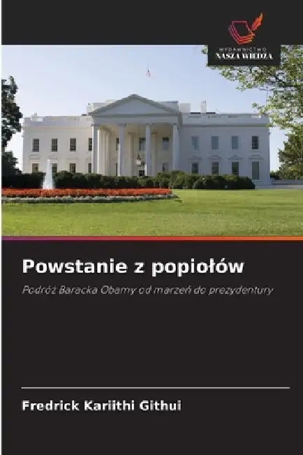 Powstanie z popiolów by Fredrick Kariithi Githui