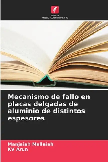 Mecanismo de fallo en placas delgadas de aluminio de distintos espesores by Manjaiah Mallaiah, Kv Arun