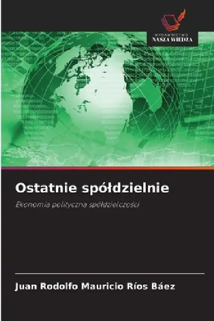 Ostatnie spóldzielnie by Juan Rodolfo Mauricio Rios Baez