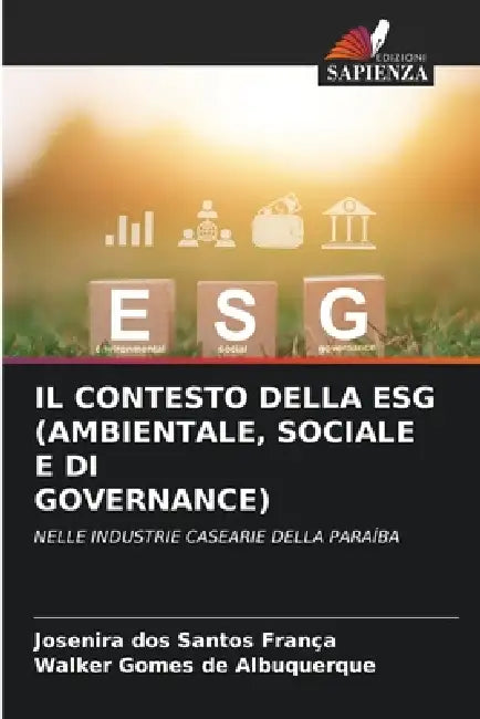 Il Contesto Della Esg (Ambientale, Sociale E Di Governance) by Josenira Dos Santos França, Walker Gomes de Albuquerque