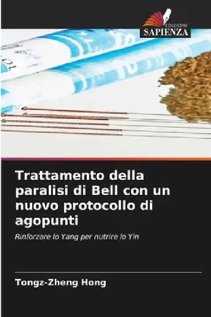 Trattamento della paralisi di Bell con un nuovo protocollo di agopunti by Tongz-Zheng Hong