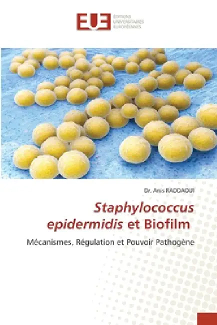 Staphylococcus epidermidis et Biofilm by Anis Raddaoui