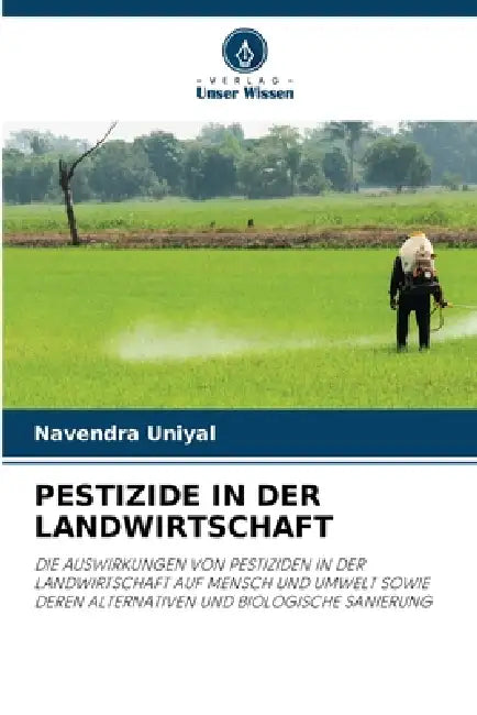 Pestizide in Der Landwirtschaft by Navendra Uniyal