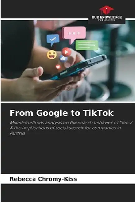 From Google to TikTok by Rebecca Chromy-Kiss