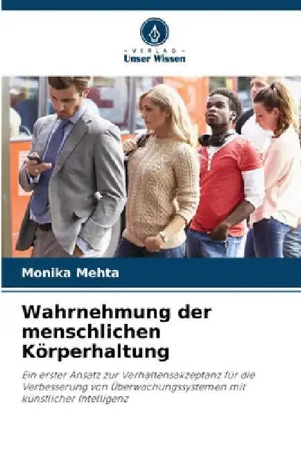 Wahrnehmung der menschlichen Körperhaltung by Monika Mehta