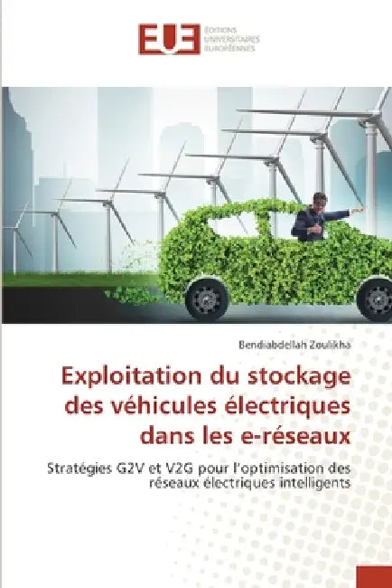 Exploitation du stockage des véhicules électriques dans les e-réseaux by Bendiabdellah Zoulikha