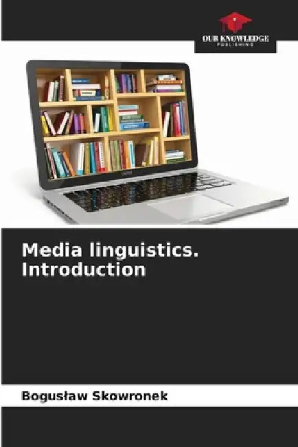 Media linguistics. Introduction by Boguslaw Skowronek