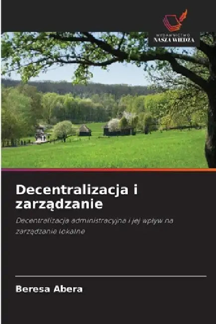 Decentralizacja i zarządzanie by Beresa Abera