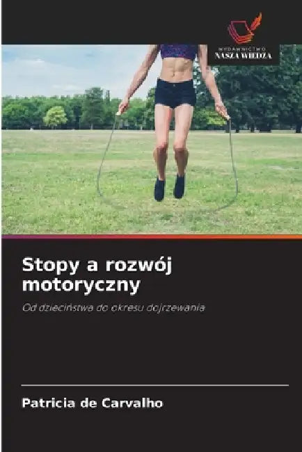 Stopy a rozwój motoryczny by Patricia de Carvalho