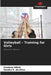 Volleyball - Training for Girls by Gustavo Vilela, Sandro F. Da Silva